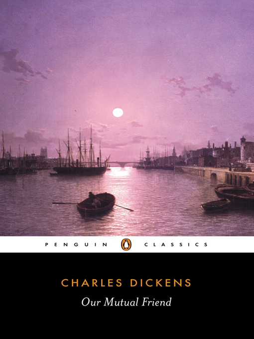 Title details for Our Mutual Friend by Charles Dickens - Available